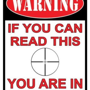 Warning sign: You are in range.