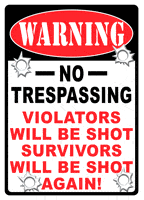 Warning sign, no trespassing, violators shot.