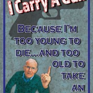 Humorous sign about carrying a gun for protection.